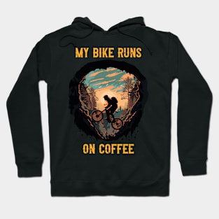 My Bike runs on coffee Mountain biking through the woods Hoodie